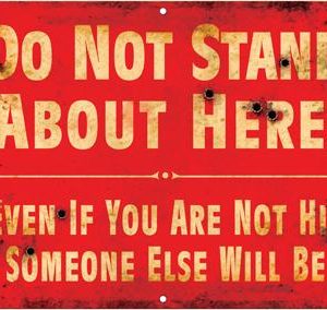 WW1 British Trench Sign "Do Not Stand About Here"