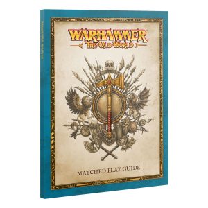 THE OLD WORLD: MATCHED PLAY GUIDE